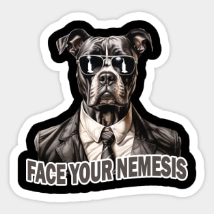 Pit  Bull Face Your Nemesis - Motivational Inspirational Sticker